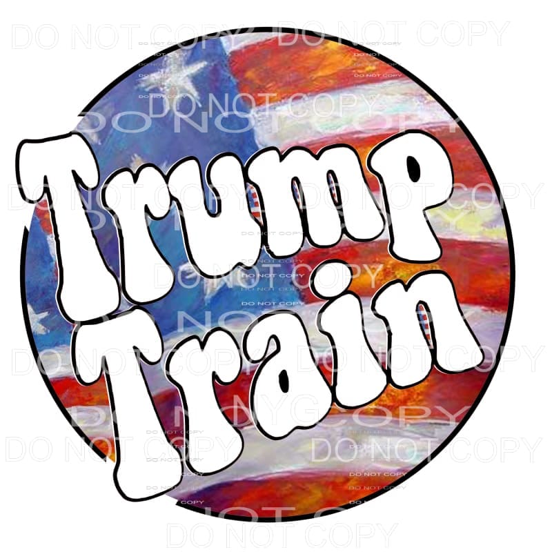 Trump Train # 5 Sublimation transfers - Heat Transfer