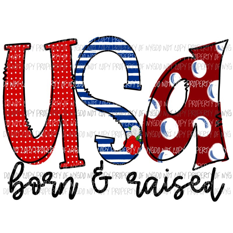 USA born and raised Sublimation transfers usa 4th of july america memorial labor day Heat Transfer