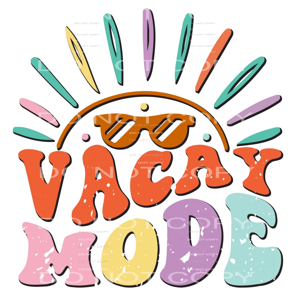Vacay Mode #5095 Sublimation transfers - Heat Transfer