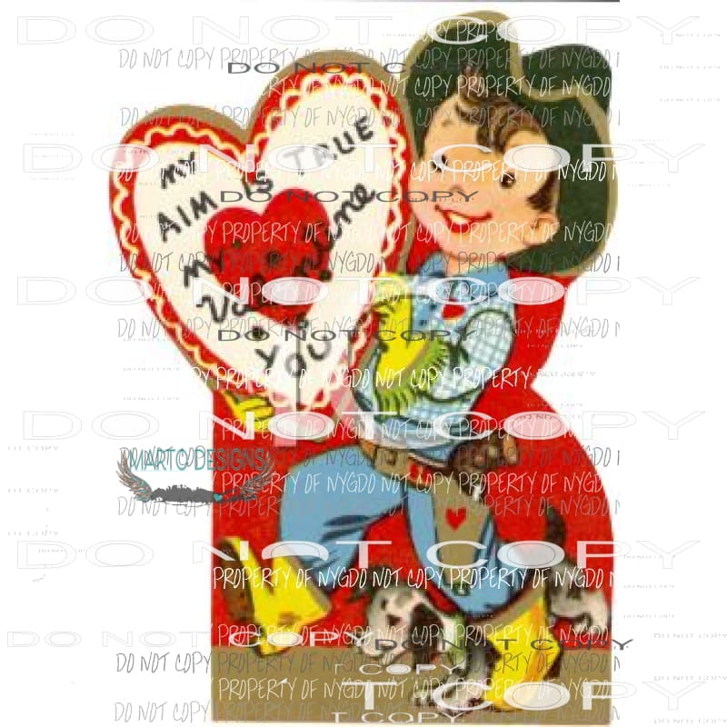 Vintage Valentine my aim is true Sublimation transfers Heat Transfer