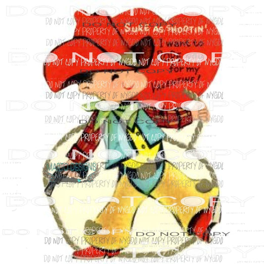 Vintage Valentine sure as shootin Sublimation transfers Heat Transfer