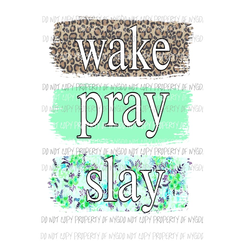 Wake Pray Slay #5 leopard turquoise floral Sublimation transfers Heat Transfer