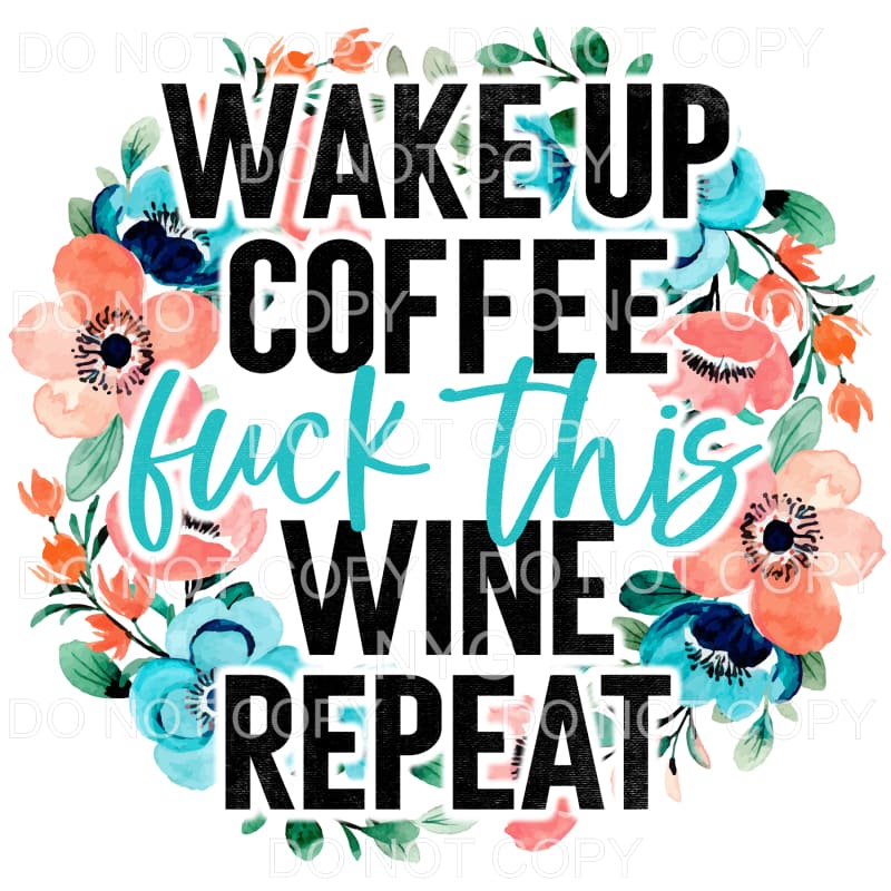 Wake Up Coffee Fuck This Wine Repeat Floral Wreath 