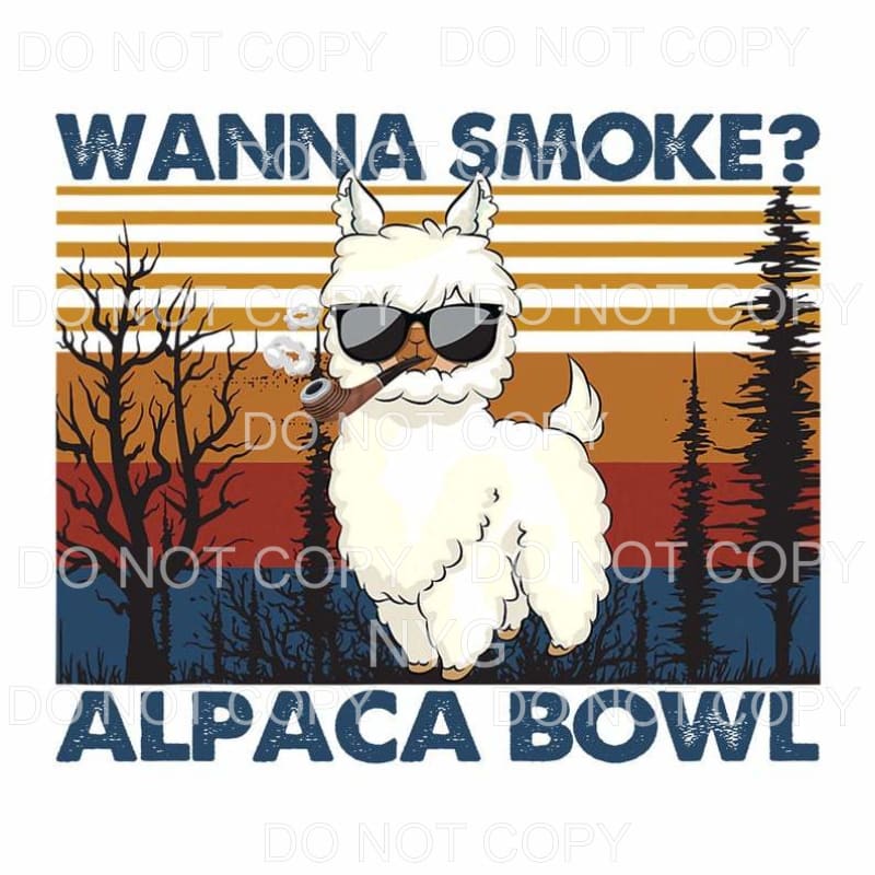 Wanna Smoke Alpaca Bowl Sublimation transfers - Heat 