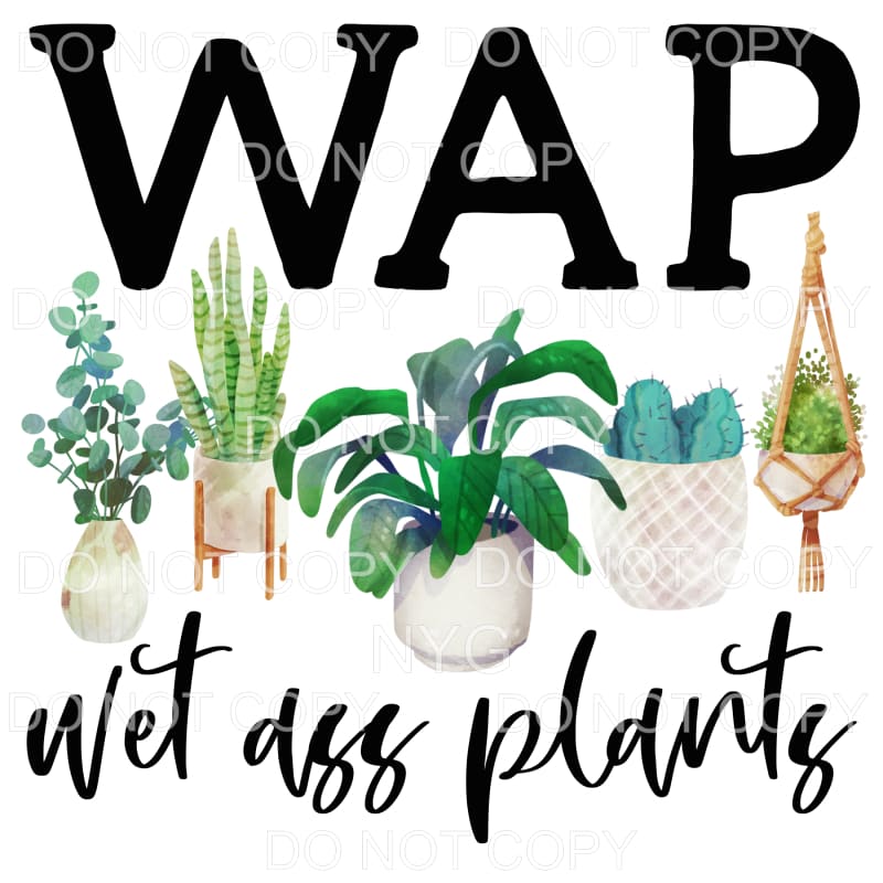WAP Wet Ass Plants Sublimation transfers - Heat Transfer
