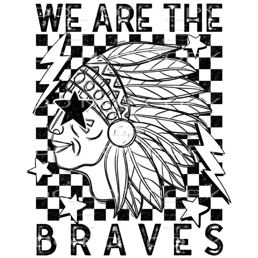 We Are The Braves #5819 Sublimation transfers - Heat