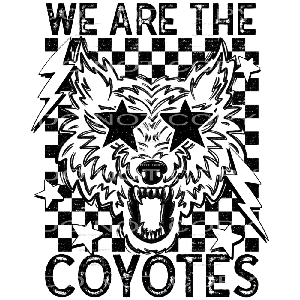 We Are The Coyotes #5624 Sublimation transfers - Heat