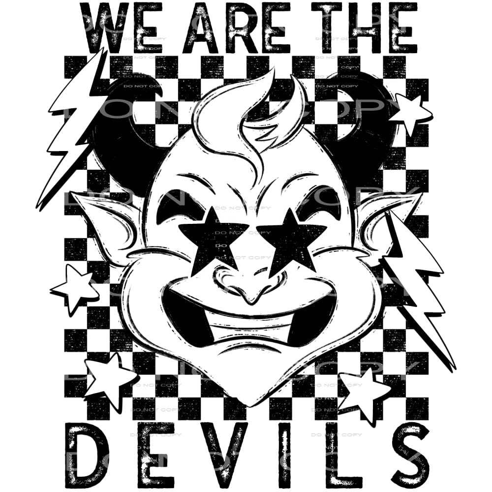 We Are The Devils #5823 Sublimation transfers - Heat