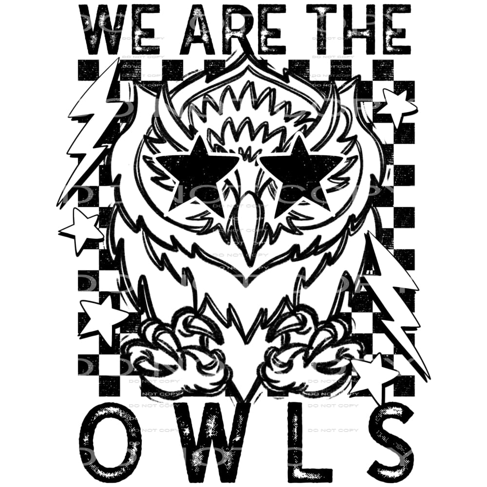 We Are The Owls #5825 Sublimation transfers - Heat Transfer
