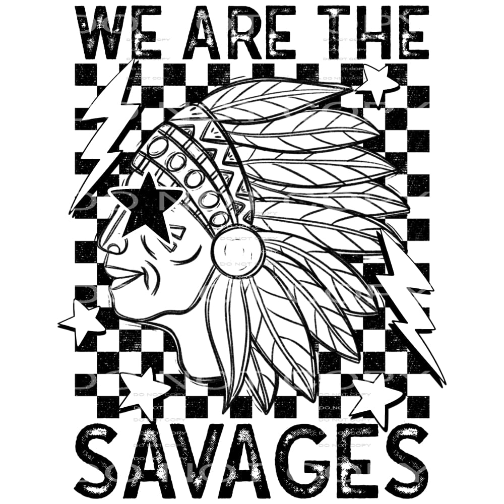 We Are The Savages #5786 Sublimation transfers - Heat