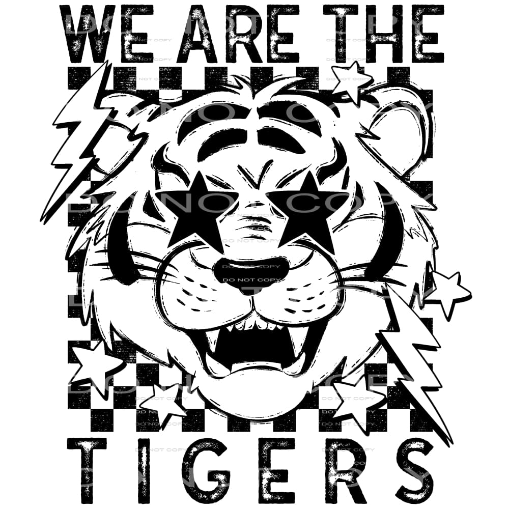 We Are The Tigers #5652 Sublimation transfers - Heat