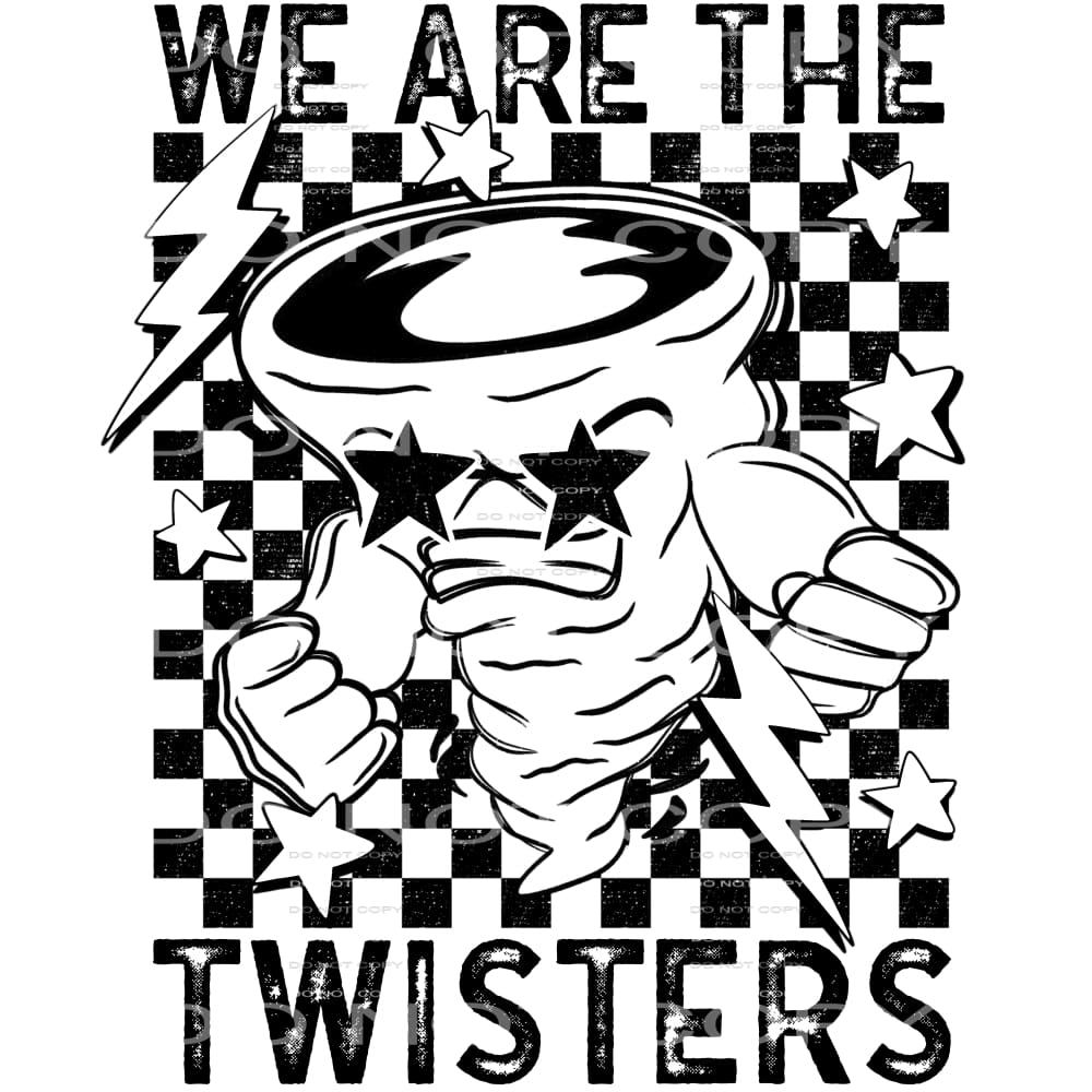 We Are The Twisters #5784 Sublimation transfers - Heat