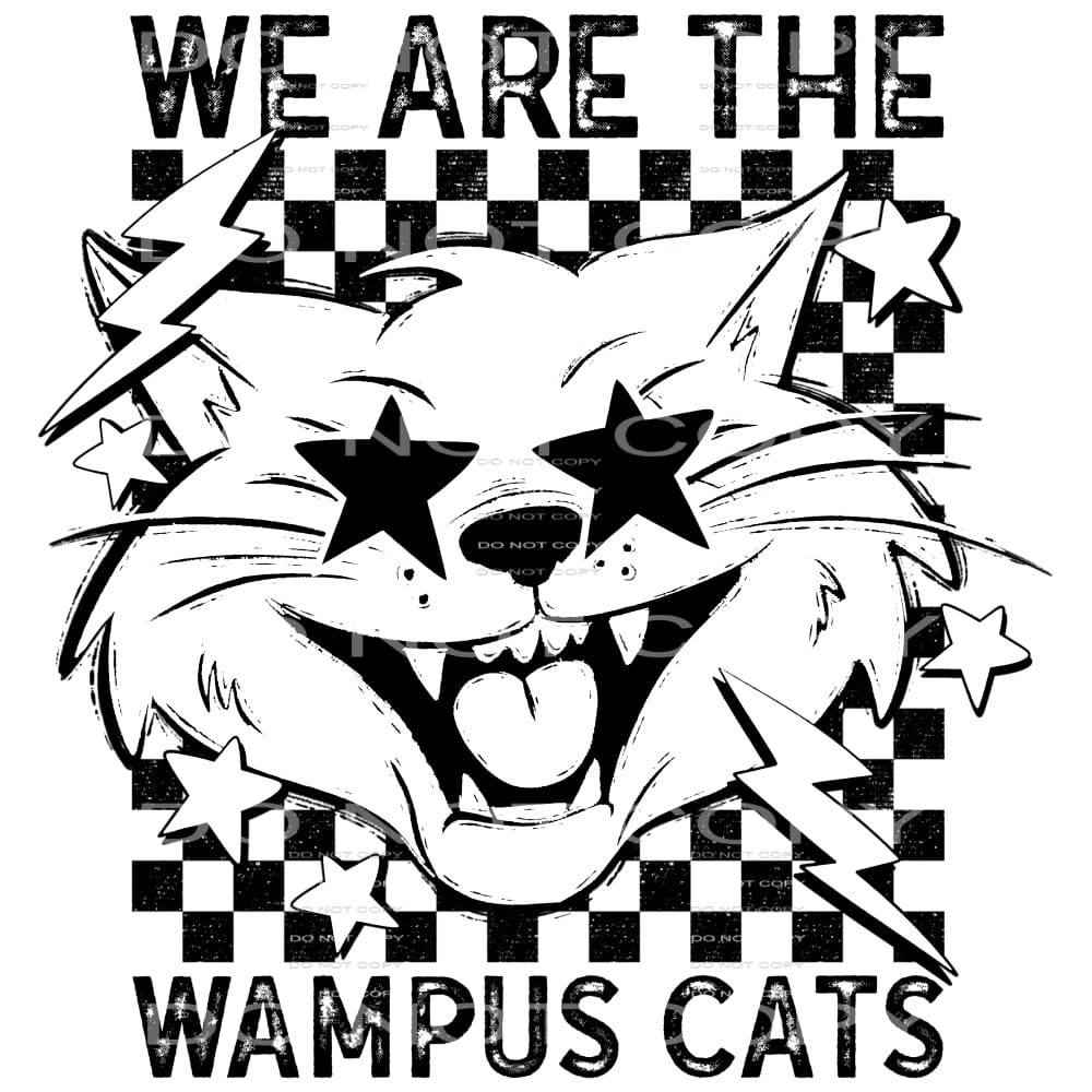 We Are The Wampus Cats #5795 Sublimation transfers - Heat