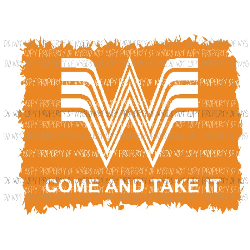 Whataburger come and take it 1 Sublimation transfers Heat Transfer