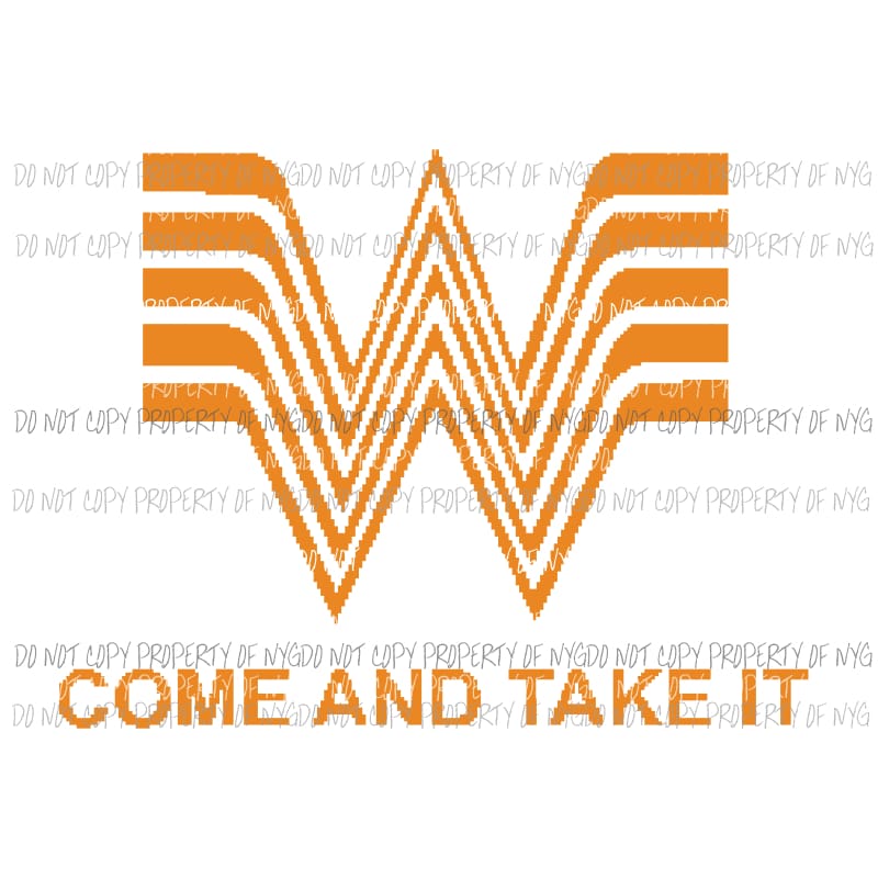 Whataburger come and take it 2 Sublimation transfers Heat Transfer
