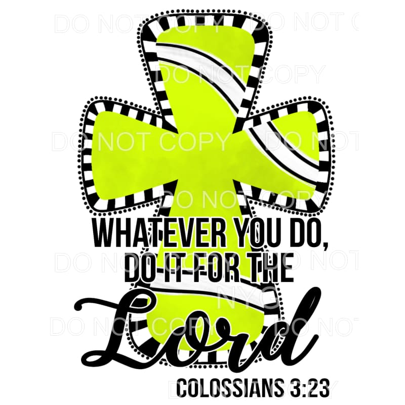 Whatever You Do Do It For The Lord Tennis Ball Cross 