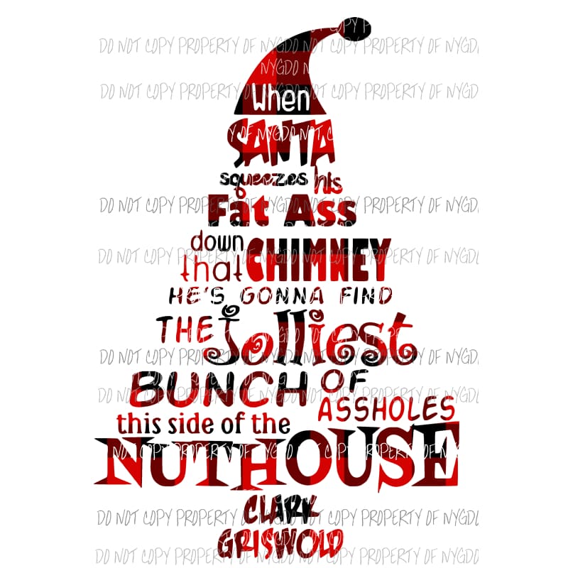 When santa squeezes Jolliest bunch of assholes this side of the nuthouse Clark RED Sublimation transfers Heat Transfer