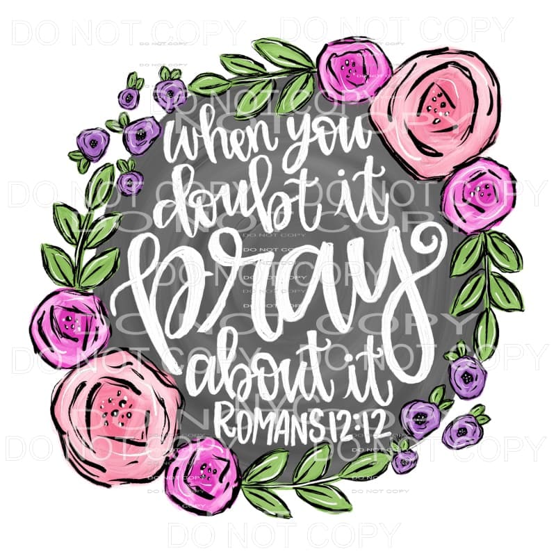 When You Doubt It Pray About It Bible Verse Floral 