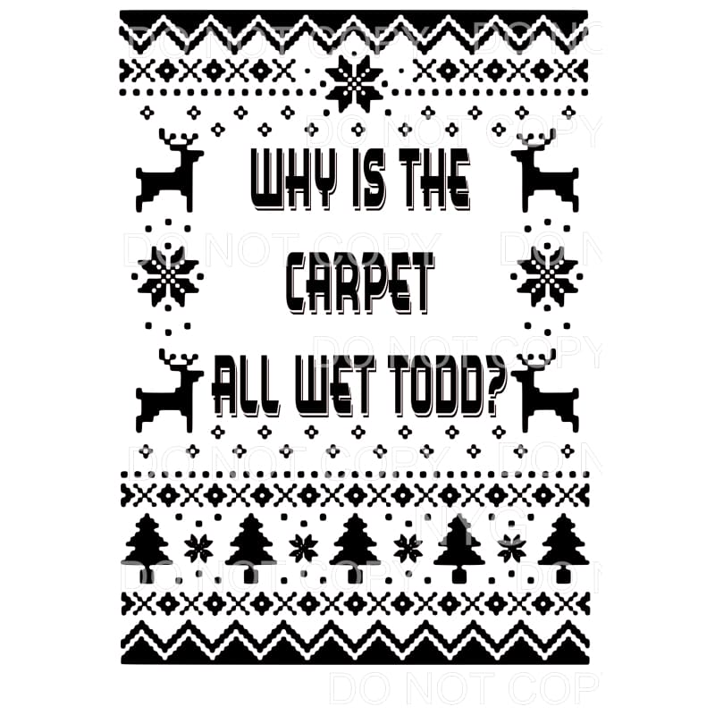 Why is the carpet all wet todd ? Sublimation transfers - 
