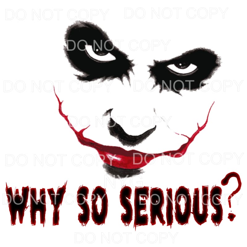 Why So Serious The Dark Knight Joker Face Sublimation 