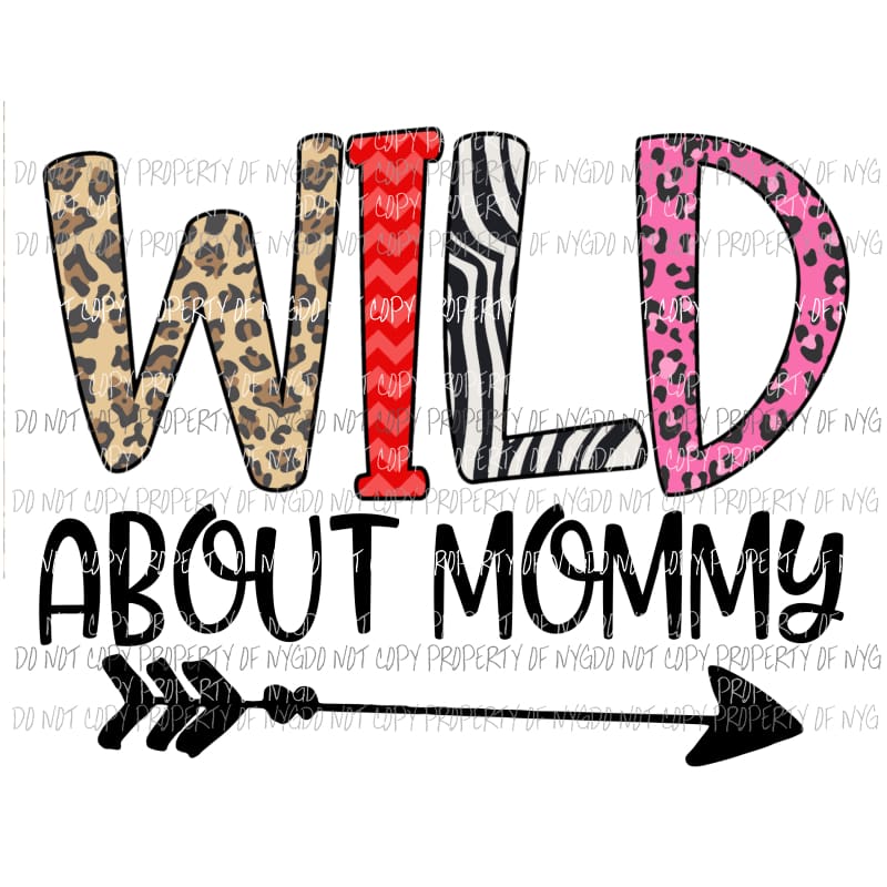 Wild About Mommy Sublimation transfers Heat Transfer