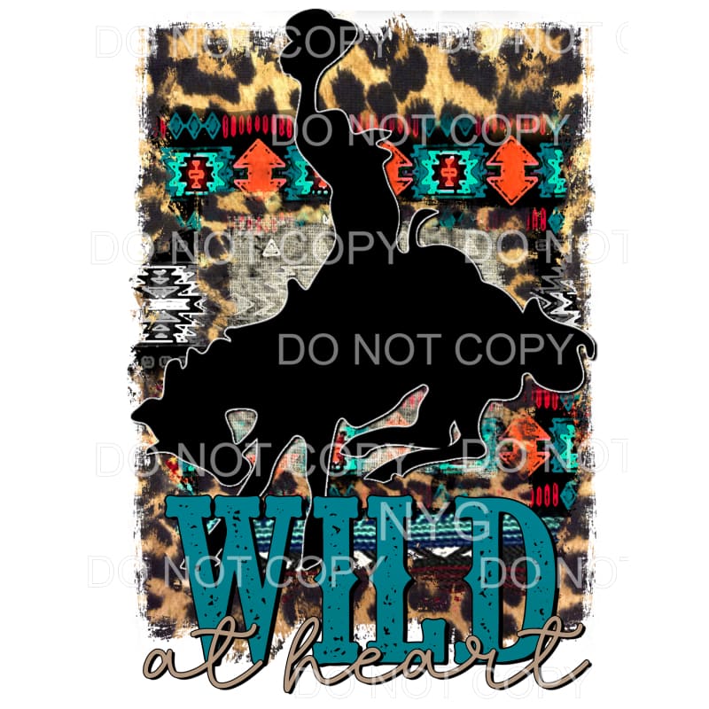 Wild At Heart Cowboy Rodeo Leopard Aztec Sublimation 