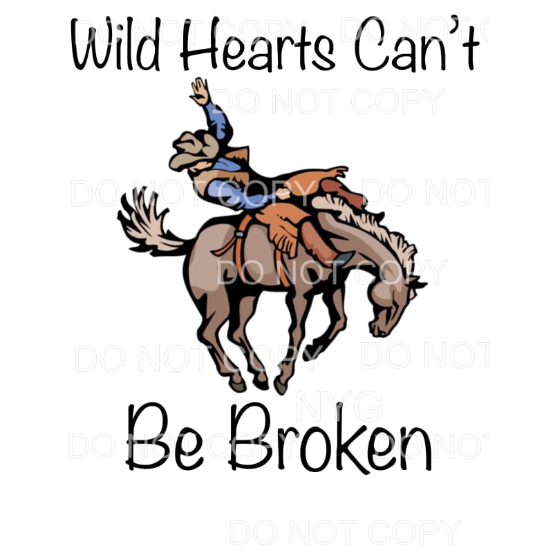 Wild Hearts Can’t Be Broken Horse Cowboy Rodeo #132 