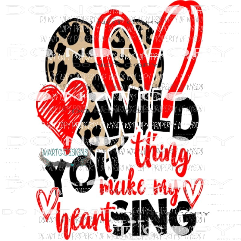 Wild thing you make my heart sing Sublimation transfers valentines day love Heat Transfer