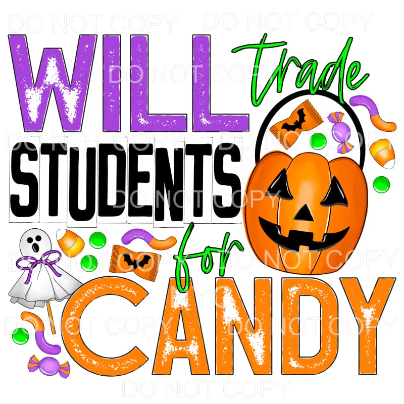 Will Trade Students For Candy Halloween #385 Sublimation 
