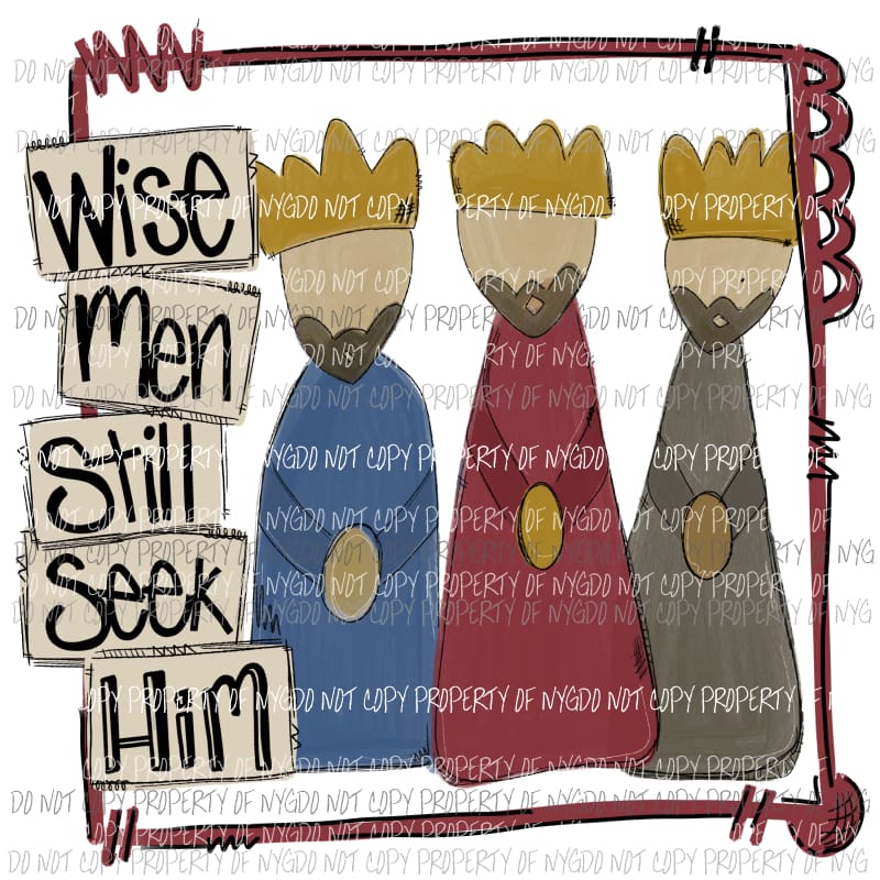 Wise Men Still Seek Him Sublimation transfers Heat Transfer