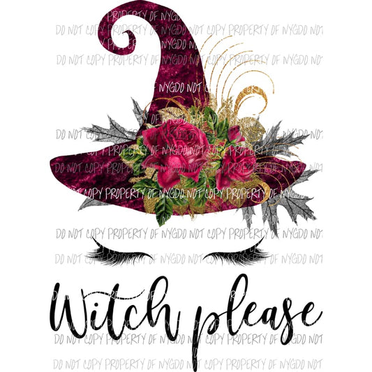 Witch Please burgundy hat with roses flowers eyelashes Sublimation transfers Heat Transfer