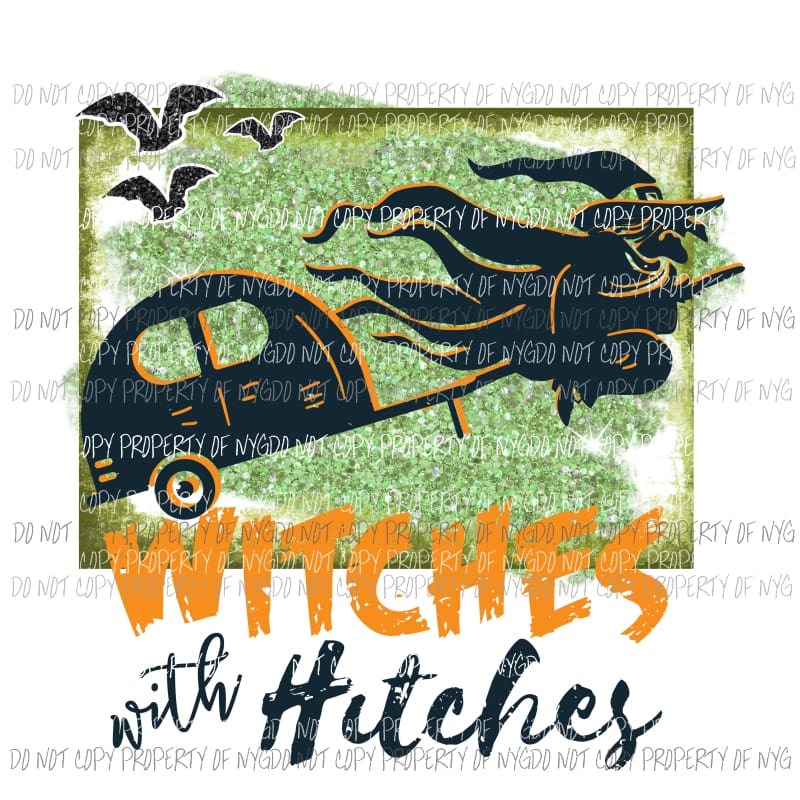 Witches with Hitches green orange broom camper witch Sublimation transfers Heat Transfer