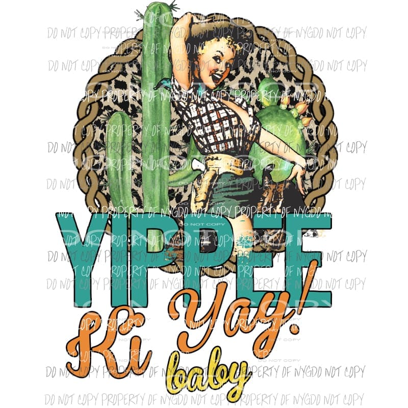 Yippee Ki Ya Baby Sublimation transfers Heat Transfer