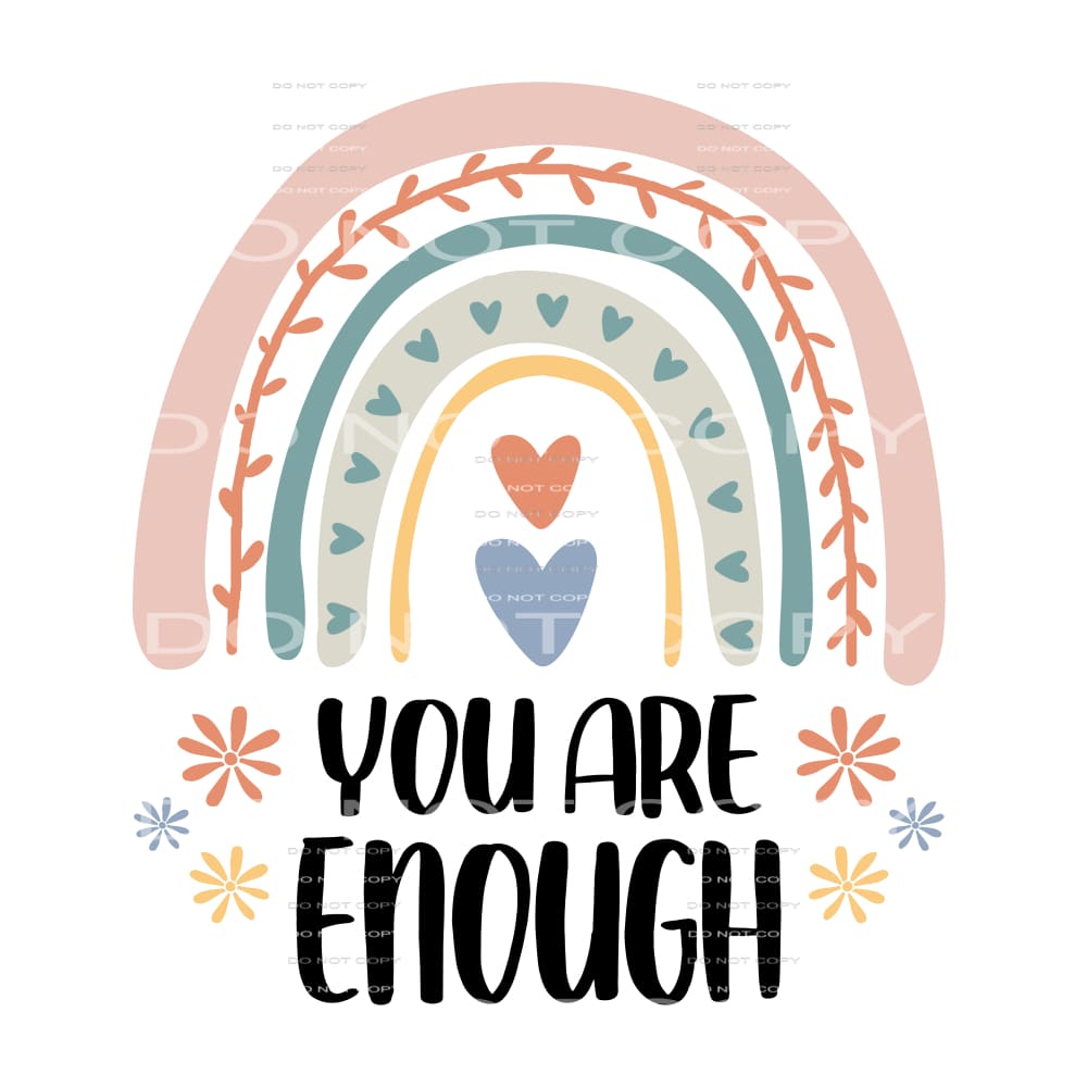 You Are Enough #4709 Sublimation transfers - Heat Transfer