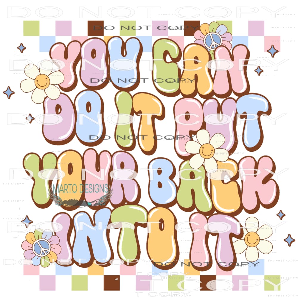 You Can Do It Put Your Back Into It #8851 Sublimation