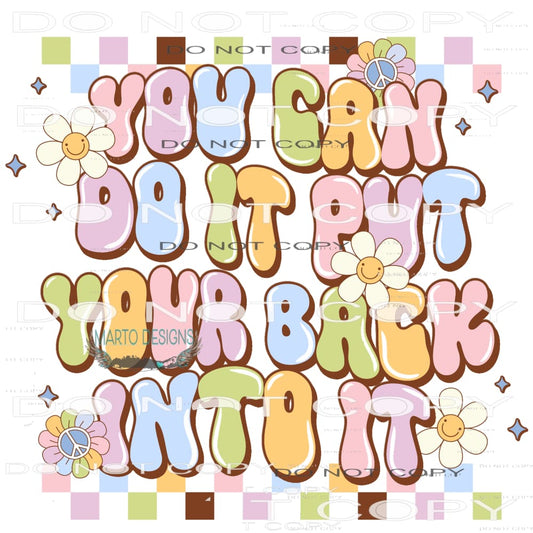 You Can Do It Put Your Back Into It #8851 Sublimation