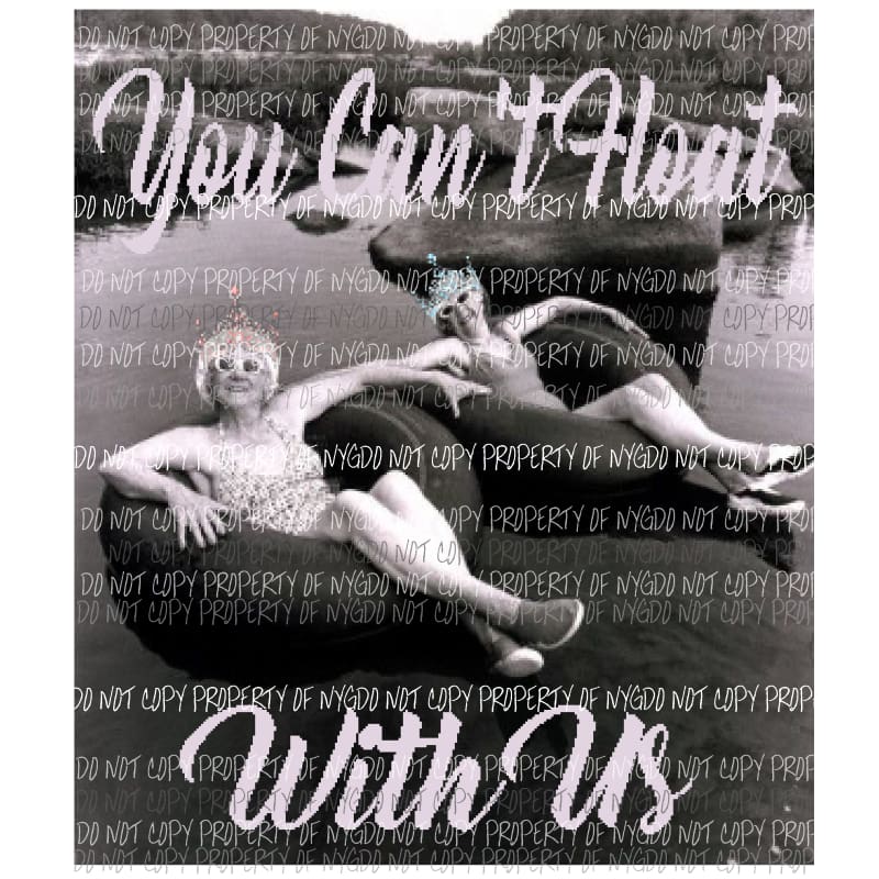 You cant float with us Sublimation transfers Heat Transfer