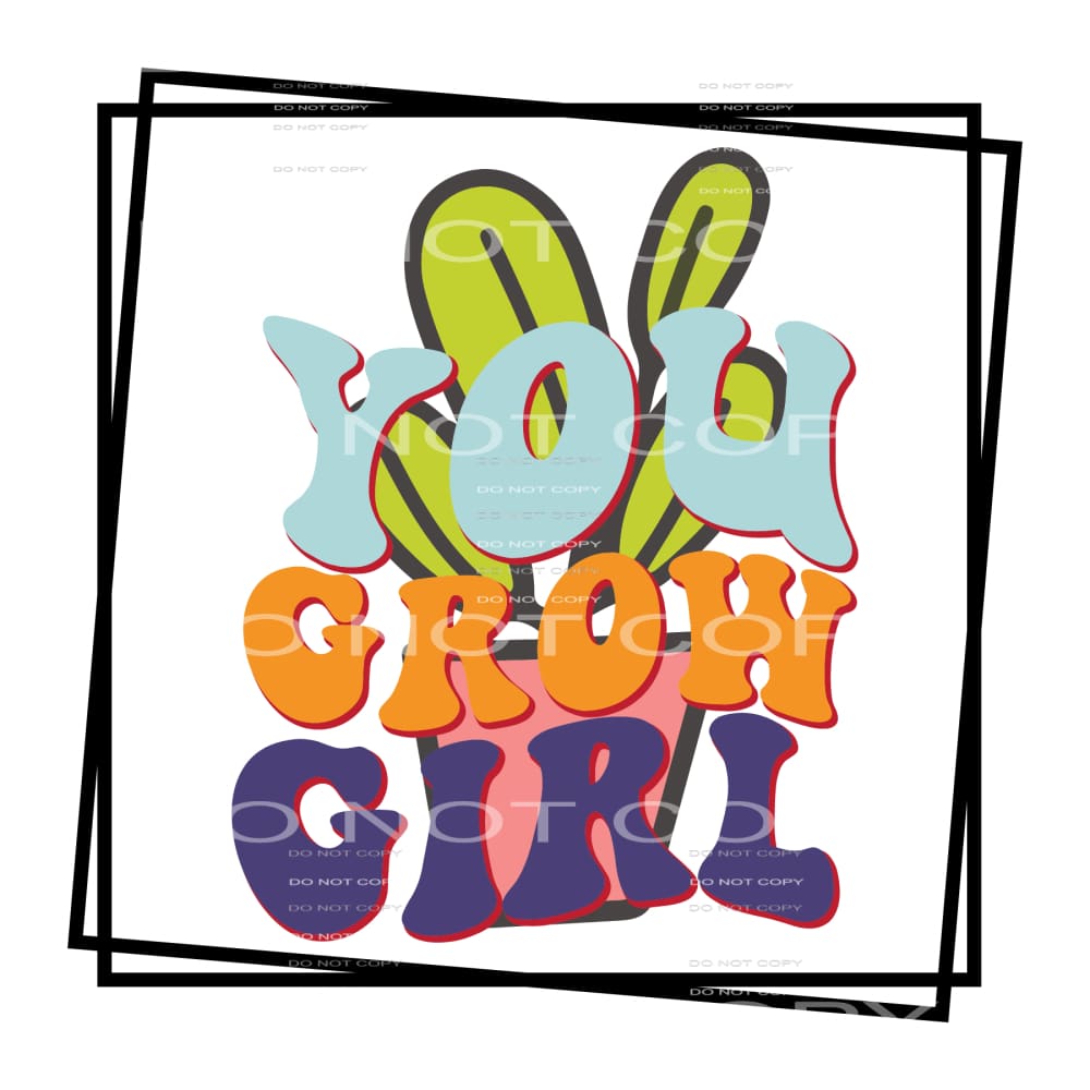 You Grow Girl #5150 Sublimation transfers - Heat Transfer